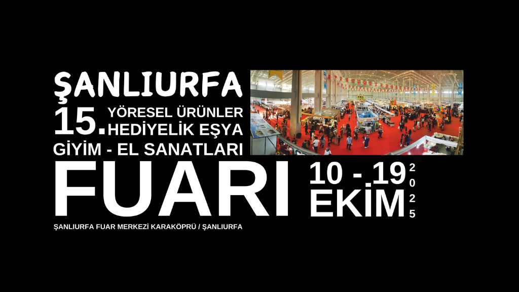 Şanlıurfa 15. Yöresel Ürünler Hediyelik Eşya Fuarı